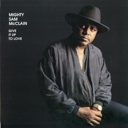 Mighty Sam McClain Give it up to love 45 RPM 2LP