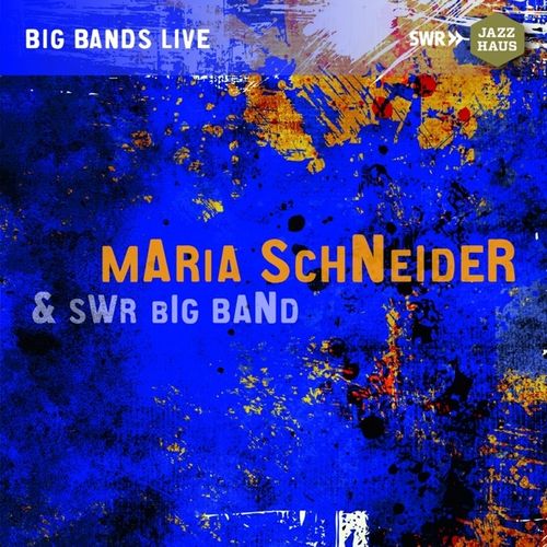 Maria Schneider & SWR Big Band SWR Jazzhaus 2CD