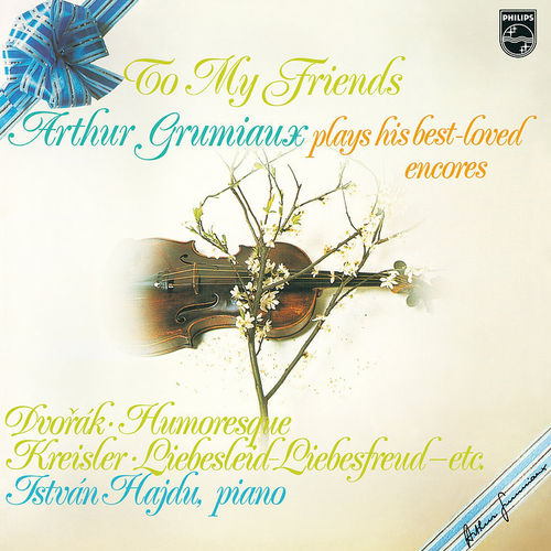 Arthur Grumiaux To My Friends Philips Analogphonic LP 6599072